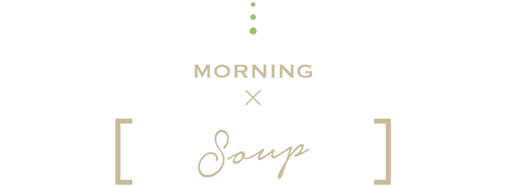 morning×soup