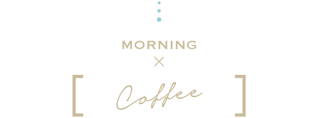 morning×coffee